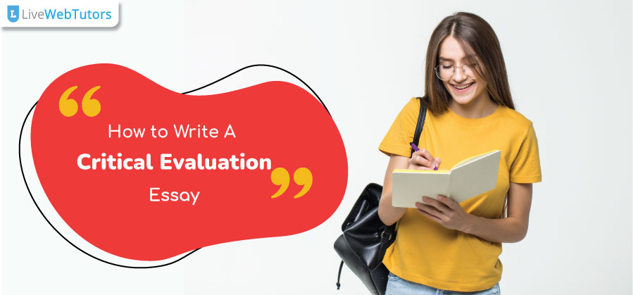 How to Write A Critical Evaluation Essay? | LiveWebTutors