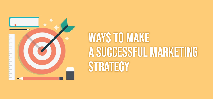 Ways to Make a Successful Marketing Strategy | LiveWebTutors