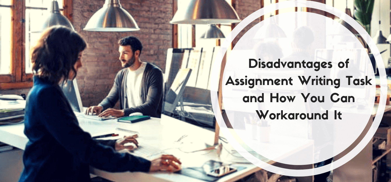 what are the disadvantages of assignment method