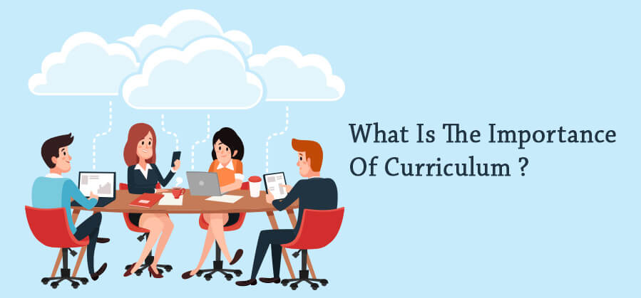 What Is The Importance Of Curriculum ? | LiveWebTutors