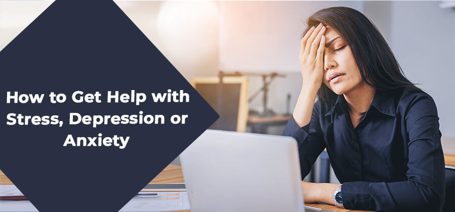 How to Get Help with Stress, Depression, or Anxiety | LiveWebTutors